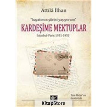 Kardeşime Mektuplar - Attila İlhan