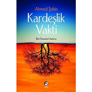 Kardeşlik Vakti - Ahmet Şahin