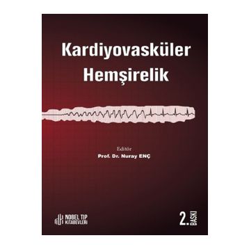 Kardiyovasküler Hemşirelik - Nobel Tıp Kitabevleri