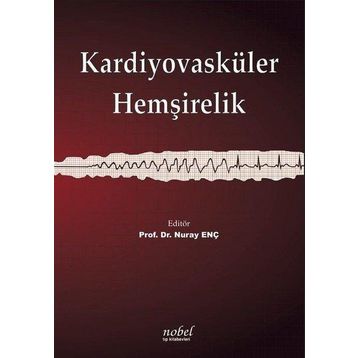Kardiyovasküler Hemşirelik - Nobel Tıp Kitabevleri
