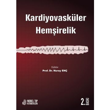 Kardiyovasküler Hemşirelik - Nobel Tıp Kitabevleri