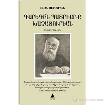 KAREKIN BADRIARK HAÇADURYAN - H. C. SIRUNI