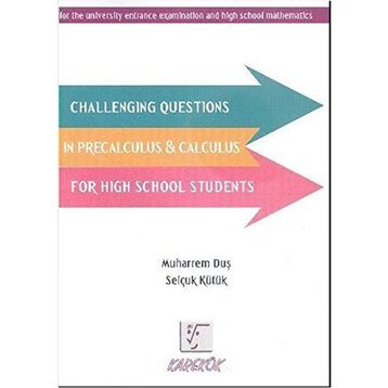 Karekök Challenging Questions in Precalculus Calculus for High School Students - Muharrem Duş Selçuk Kütük