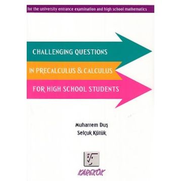 Karekök Challenging Questions in Precalculus Calculus for High School Students - Muharrem Duş Selçuk Kütük