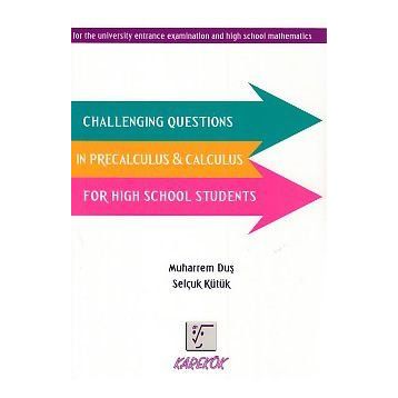 Karekök Challenging Questions in Precalculus Calculus for High School Students - Muharrem Duş Selçuk Kütük