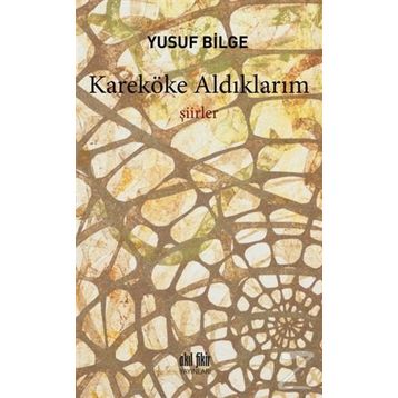 Kareköke Aldıklarım - Yusuf Bilge