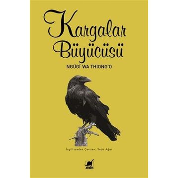 Kargalar Büyücüsü - Ngügi wa Thiongo