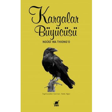 Kargalar Büyücüsü - Ngügi wa Thiongo