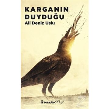 Karganın Duyduğu - Ali Deniz Uslu