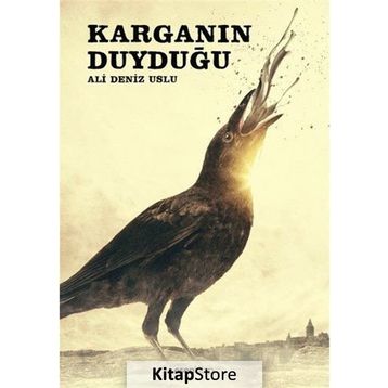 Karganın Duyduğu - Ali Deniz Uslu