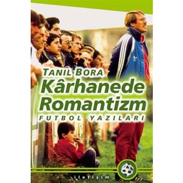 Karhanede Romantizm - Tanıl Bora