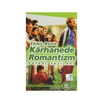 Karhanede Romantizm - Tanıl Bora