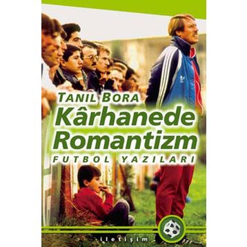 Karhanede Romantizm - Tanıl Bora