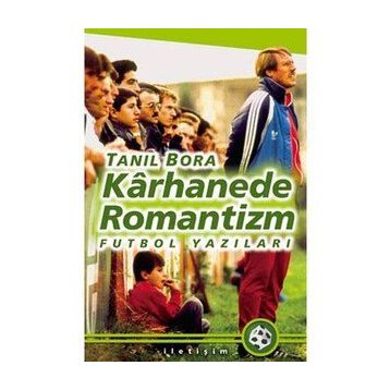 Karhanede Romantizm - Tanıl Bora