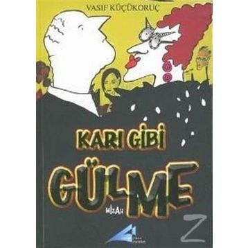 KARI GIBI GÜLME - VASIF KÜÇÜKORUÇ