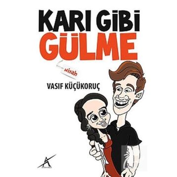 KARI GIBI GÜLME - VASIF KÜÇÜKORUÇ