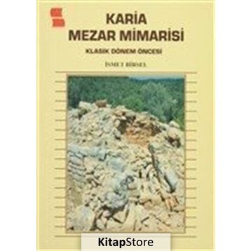 Karia Mezar Mimarisi - İsmet Birsel