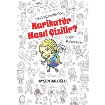Karikatür Nasıl Çizilir? - Ayşen Baloğlu