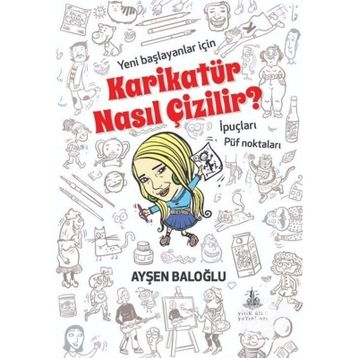 Karikatür Nasıl Çizilir? - Ayşen Baloğlu