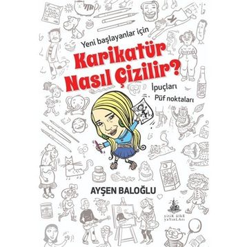 Karikatür Nasıl Çizilir? - Ayşen Baloğlu