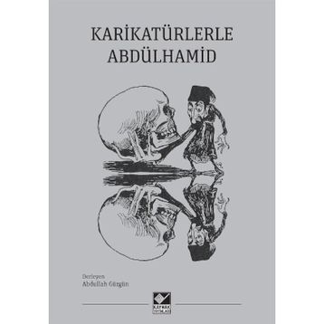 Karikatürlerle Abdülhamid - Abdullah Gürgün
