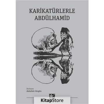 Karikatürlerle Abdülhamid - Abdullah Gürgün