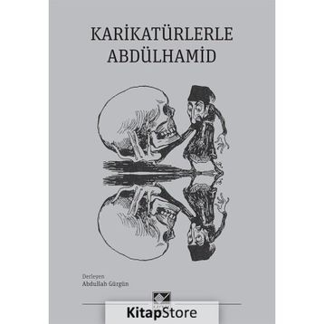 Karikatürlerle Abdülhamid - Abdullah Gürgün