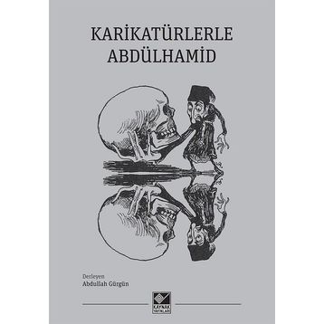 Karikatürlerle Abdülhamid - Abdullah Gürgün