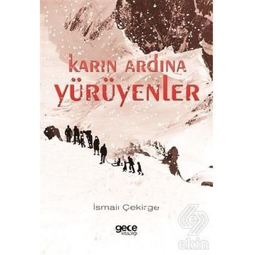 Karın Ardına Yürüyenler - İsmail Çekirge