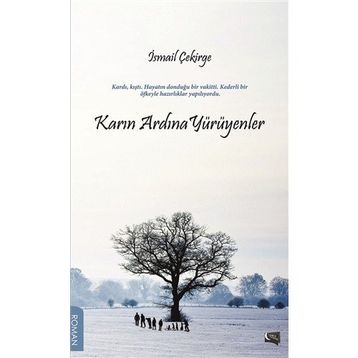 Karın Ardına Yürüyenler - İsmail Çekirge