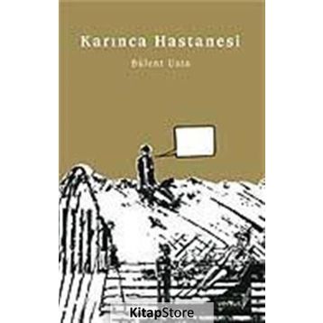 KARINCA HASTANESI - BÜLENT USTA