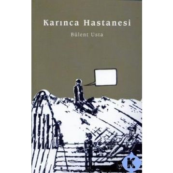 KARINCA HASTANESI - BÜLENT USTA