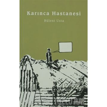 KARINCA HASTANESI - BÜLENT USTA