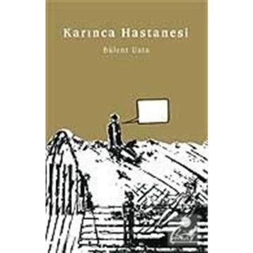 KARINCA HASTANESI - BÜLENT USTA