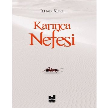 Karınca Nefesi - İlhan Kurt - Mgv Yayınları