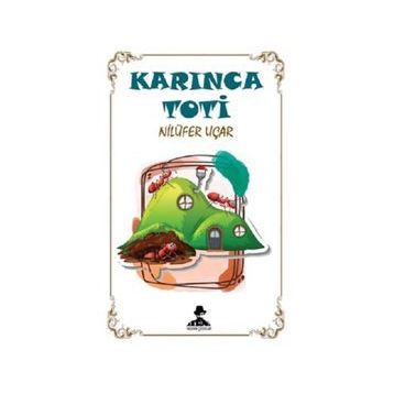 Karınca Toti - Nilüfer Uçar