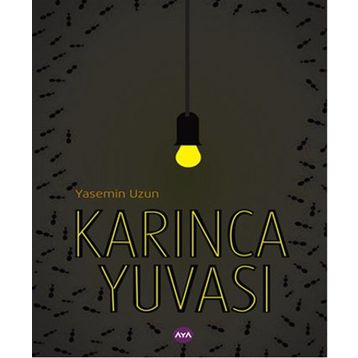 Karınca Yuvası - Yasemin Uzun