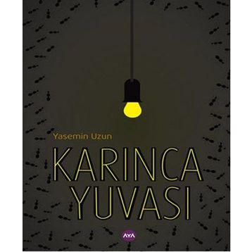 Karınca Yuvası - Yasemin Uzun