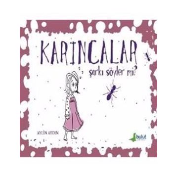 Karıncalar Şarkı Söyler Mi? - Aylin Aydın