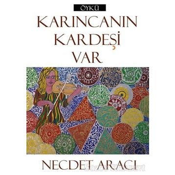 Karıncanın Kardeşi Var - Necdet Aracı
