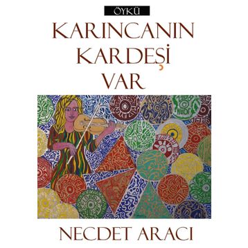 Karıncanın Kardeşi Var - Necdet Aracı