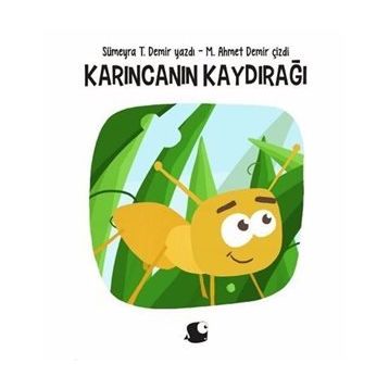 Karıncanın Kaydırağı - Sümeyra T. Demir