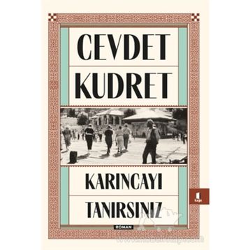 KARINCAYI TANIRSINIZ - CEVDET KUDRET