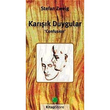 KARIŞIK DUYGULAR ´CONFUSION´ - STEFAN ZWEIG
