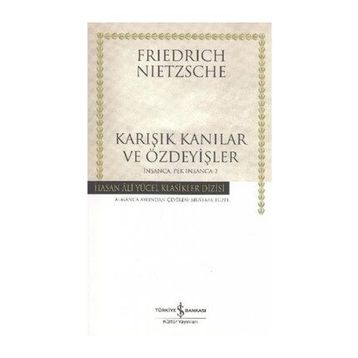 Karışık Kanılar ve Özdeyişler İnsanca Pek İnsanca 2 - Friedrich Nietzsche