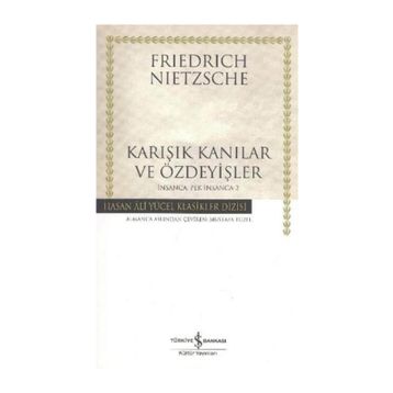 Karışık Kanılar ve Özdeyişler İnsanca Pek İnsanca 2 - Friedrich Nietzsche