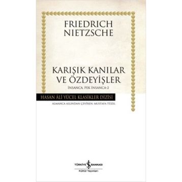 Karışık Kanılar ve Özdeyişler İnsanca Pek İnsanca 2 - Friedrich Nietzsche