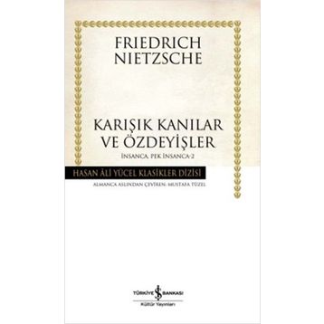Karışık Kanılar ve Özdeyişler İnsanca Pek İnsanca 2 - Friedrich Nietzsche