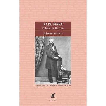 Karl Marx - Felsefe ve Devrim - Shlomo Avineri