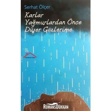 Karlar Yağmurlardan Önce Düşer Gözlerime - Serhat Ölçer